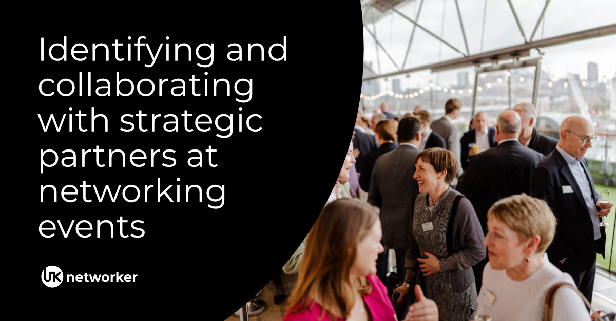 Identifying and collaborating with strategic partners at networking events