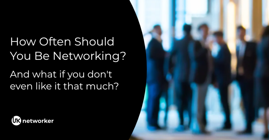 How Often Should You Be Networking?