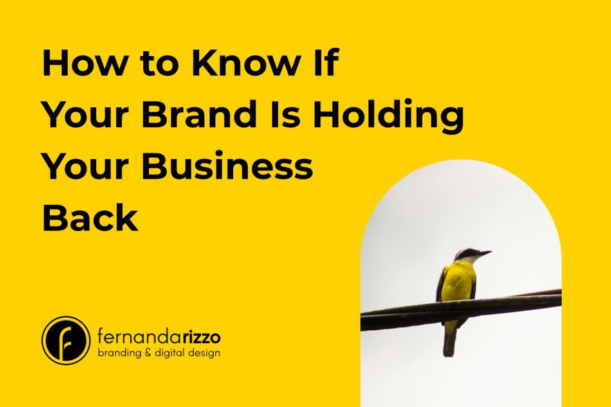 How to Know If Your Brand Is Holding Your Business Back