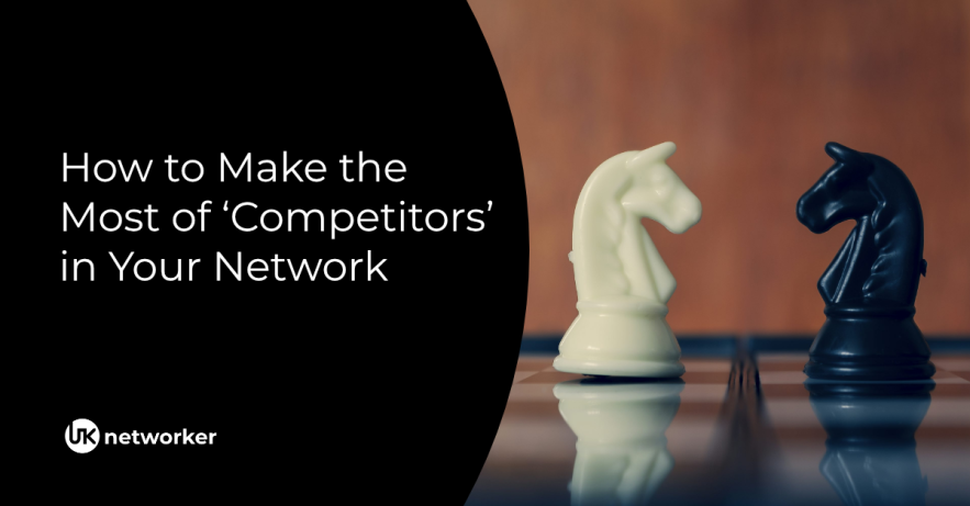 How to Make the Most of ‘Competitors’ in Your Network