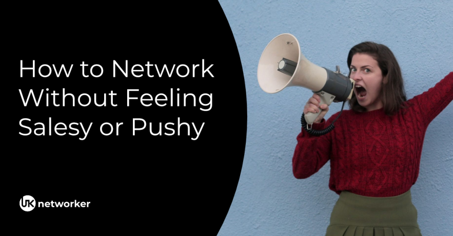 How to Network Without Feeling Salesy or Pushy