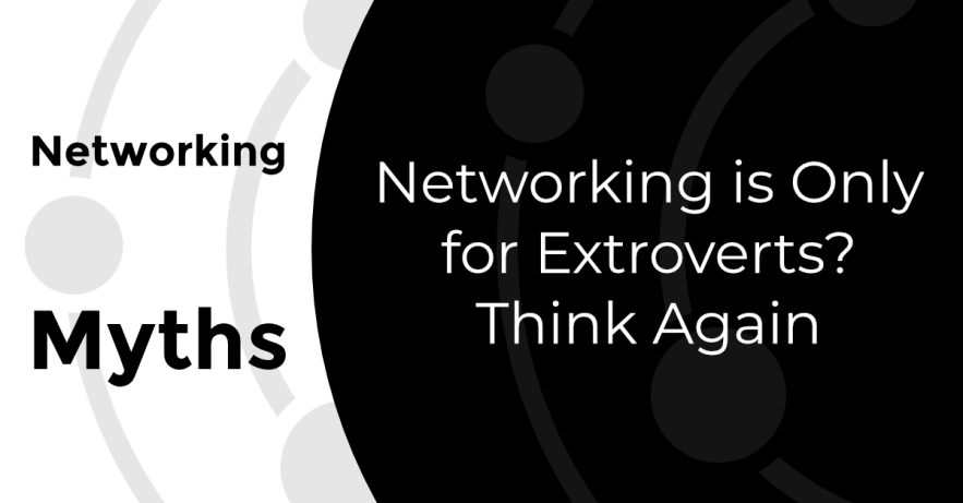 Networking is Only for Extroverts? Think Again