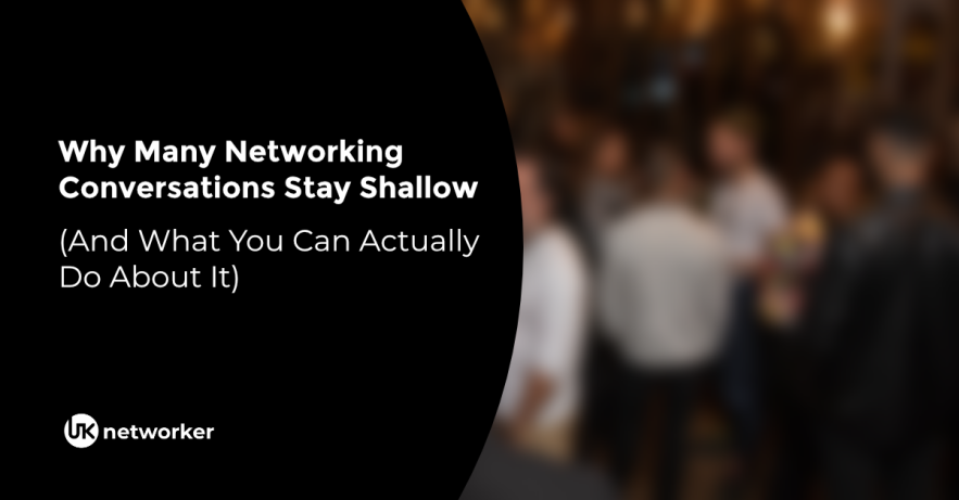 Why Many Networking Conversations Stay Shallow
