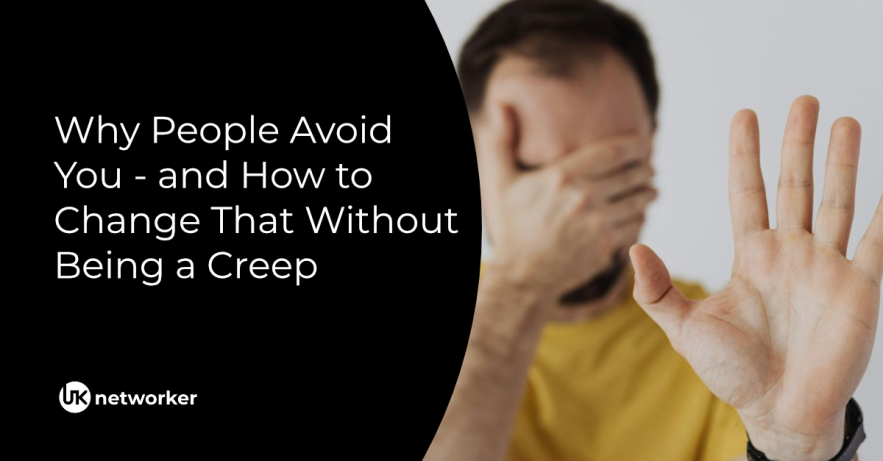 Why People Avoid You - and How to Change That Without Being a Creep